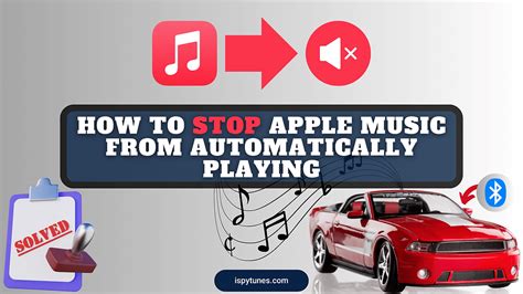 How to Stop Apple Music from Automatically Playing in Car: A Symphony of Solutions and Unrelated Musings